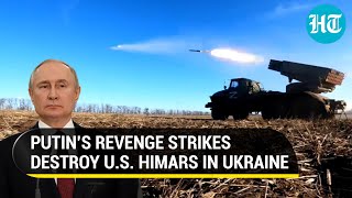 Putin’s Army strikes hard with missiles, destroys HIMARS; Eliminates 120 Ukrainian troops
