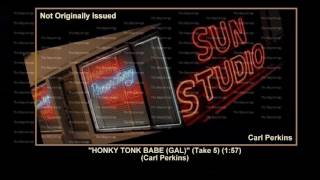 (1954) Sun ''Honky Tonk Babe (Gal)'' (Take 5) Carl Perkins