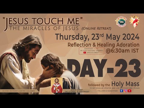 (LIVE) DAY - 23, Jesus touch me; The Miracles of Jesus Online Retreat | Thu | 23 May 2024 | DRCC