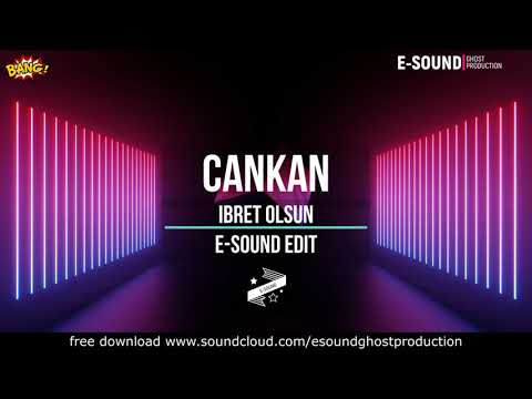Cankan - Ibret olsun ( E-Sound Edit )