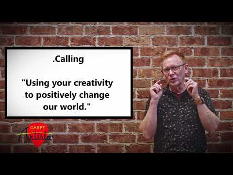 Carpe Artista 4 Core Values - #2 Calling