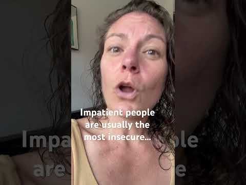 Patience is Power: How Impatience Reveals Insecurity—and How to Overcome It