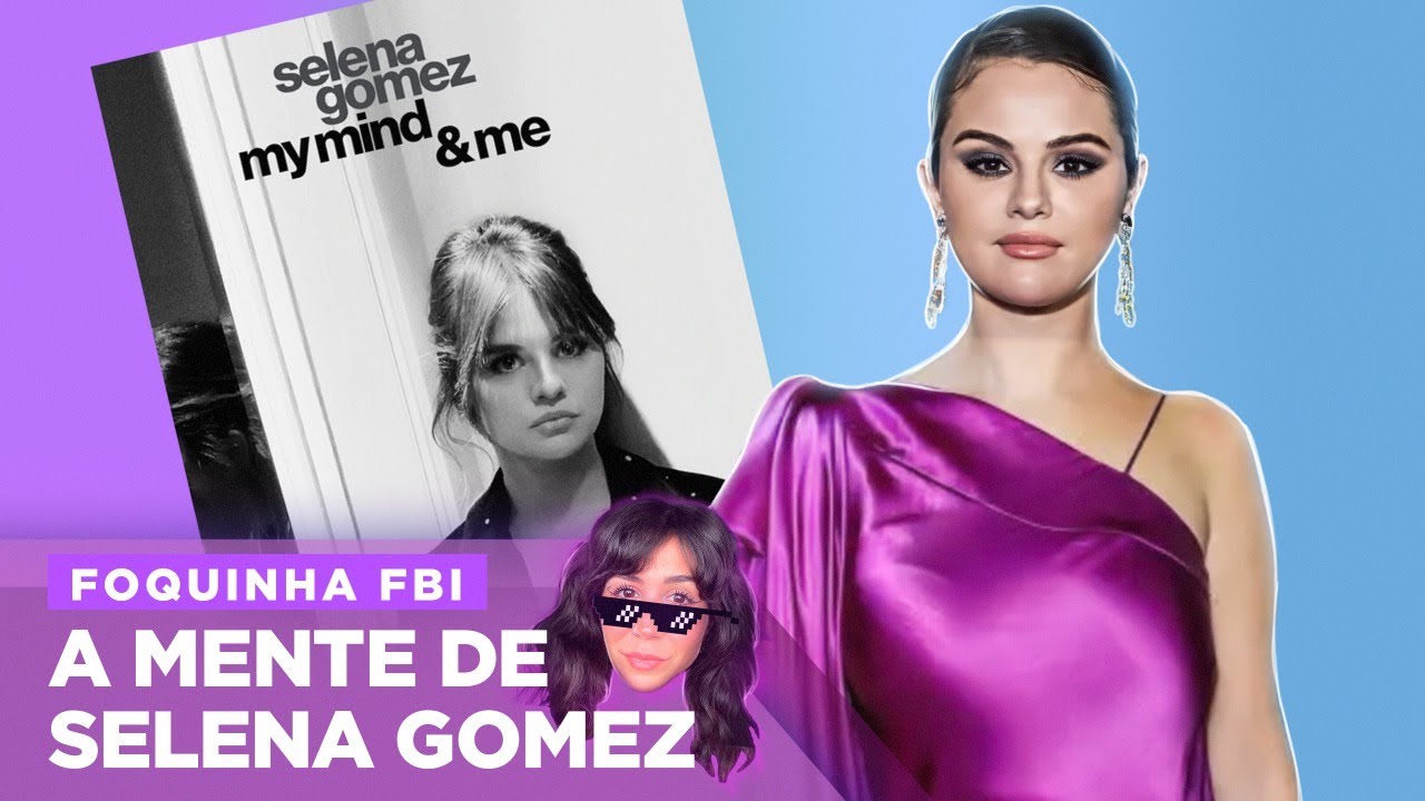 ENTENDA A LUTA DE SELENA GOMEZ COM A SAÚDE MENTAL | Foquinha FBI