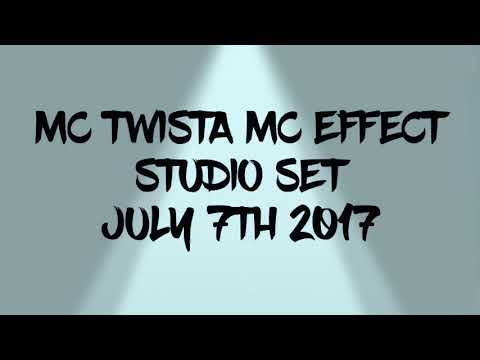 Mc Twista - Mc Effect - Studio Set- July 7th 2017