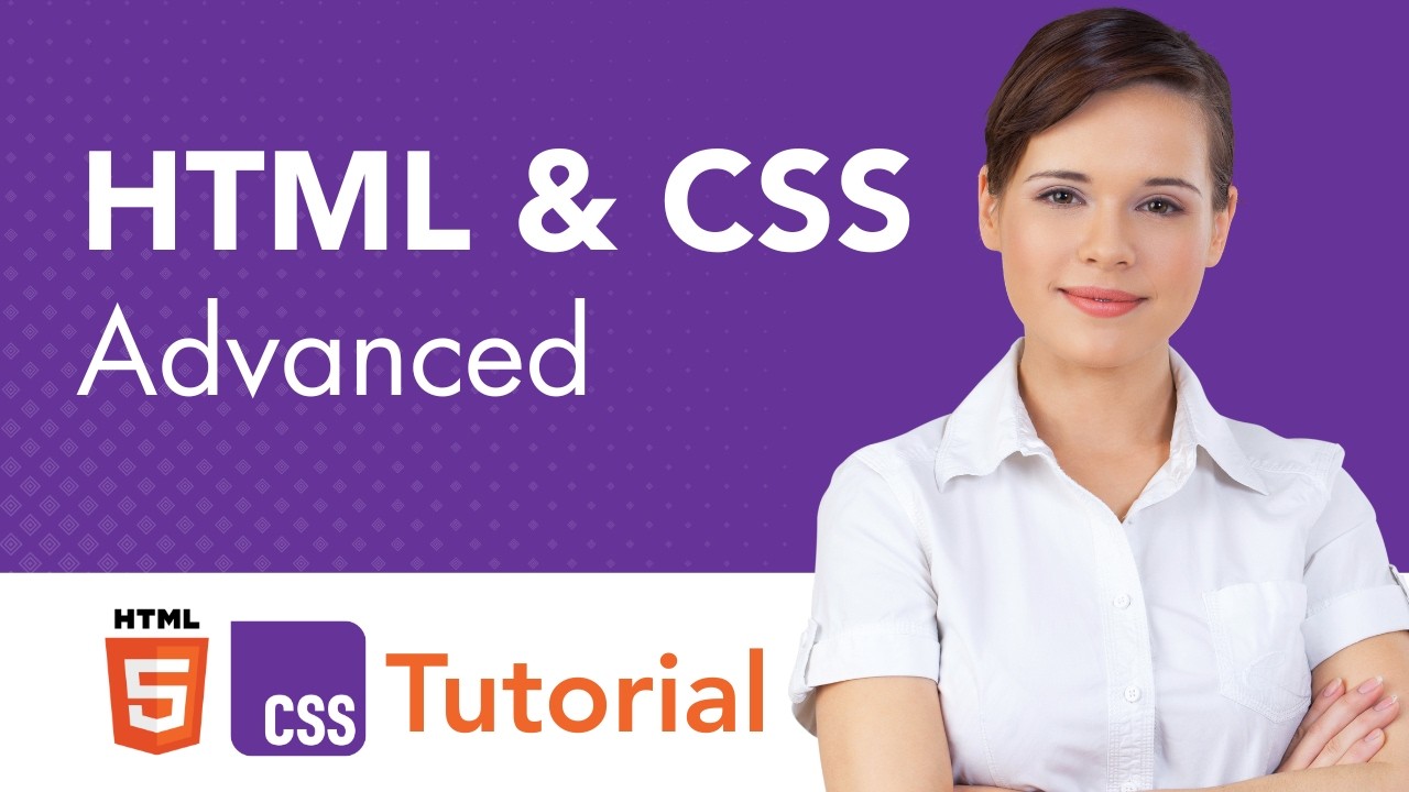 HTML & CSS Advanced Tutorial