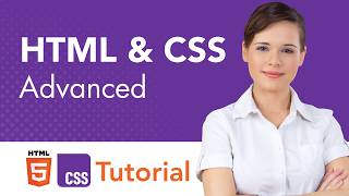 HTML & CSS Advanced Tutorial