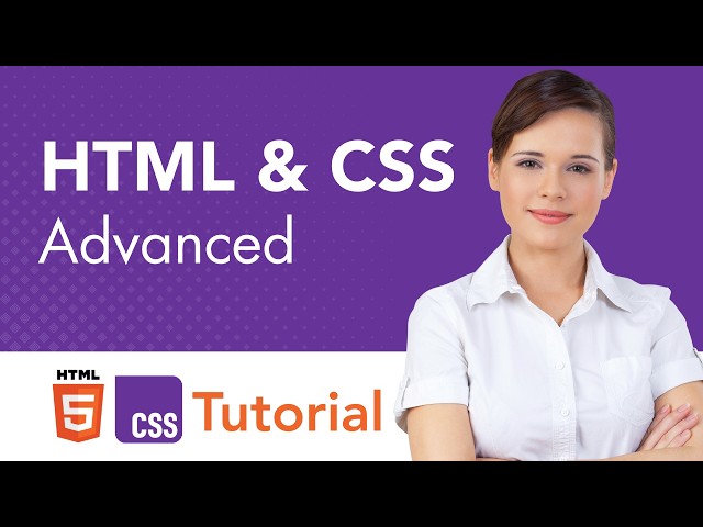 HTML & CSS Advanced Tutorial
