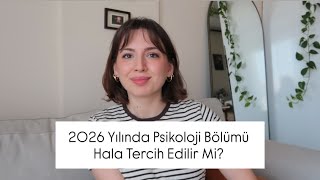 2026 Yılında Psikoloji Bölümü Hala Tercih Edilir Mi? || İş olanakları,