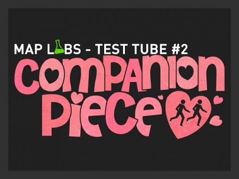 Map Labs – Test Tube #2: Companion Piece (All Entries No Commentary)