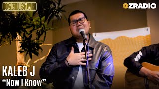 Download lagu KALEB J - NOW I KNOW | OZCLUSIVE mp3