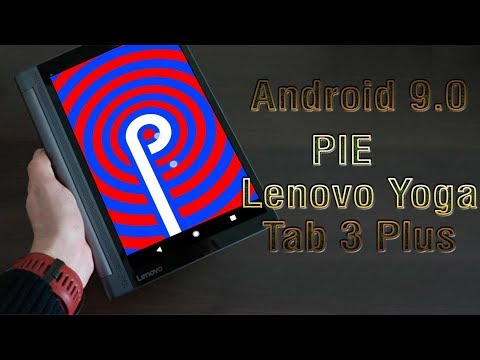 Install Android 9.0 Pie on Lenovo Yoga Tab 3 Plus (LineageOS 16) - How to Guide!