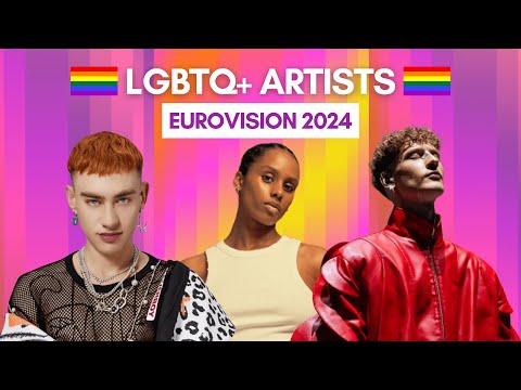 Eurovision 2024: all LGBTQ+ ARTISTS