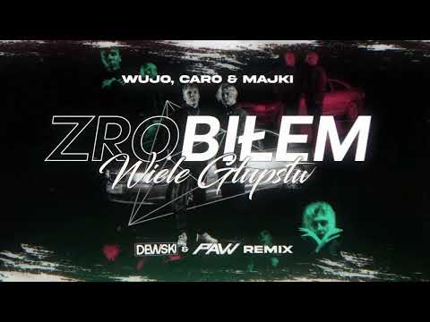 Wujo, Caro, Majki - Zrobiłem Wiele Głupstw ( DEWSKI X @pavvek REMIX )