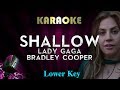 Lady Gaga, Bradley Cooper - Shallow (LOWER Key Karaoke Instrumental) A Star Is Born