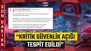 #SONDAKİKA | Siber Güvenlik Başkanlığı'ndan Kurum ve Kuruluşlara Acil Güvenlik Ç