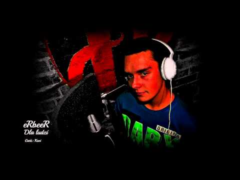 eRbeeR - Dla ludzi (gość: Kovi)