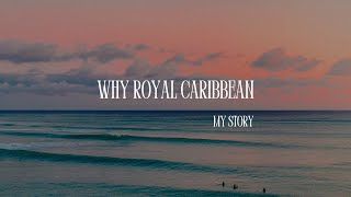 Why Royal Caribbean, My Story