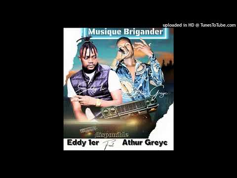 EDDY 1ER FEAT ARTHUR GREYC - MUSIQUE BRIGANDER