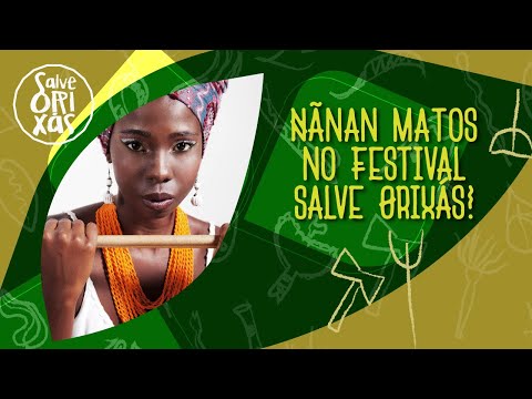 Festival Salve Orixás: show de Nãnan Matos!