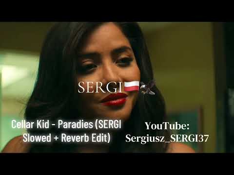 Cellar Kid - Paradies (SERGI Slowed + Reverb Edit)