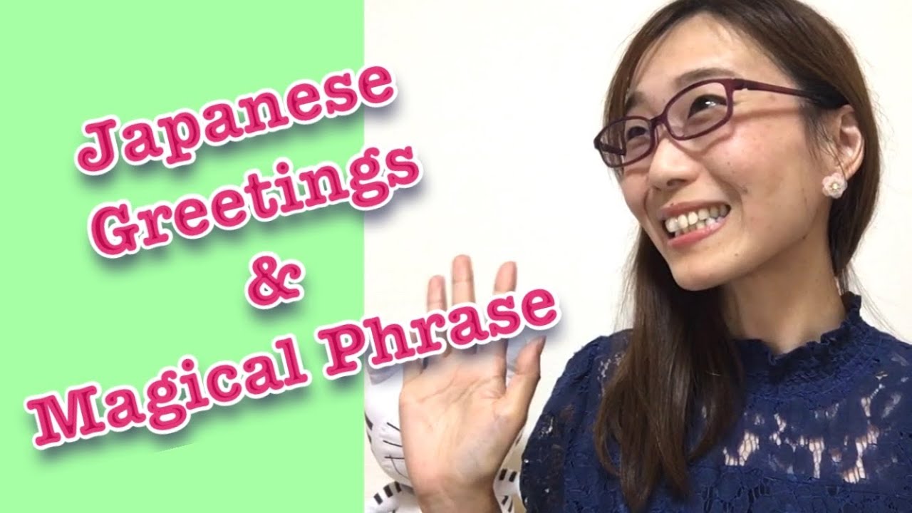 10 Basic Japanese Greetings and the Magical Phrase Lesson 1 #49