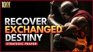 Prayers to Recover An Exchanged Destiny