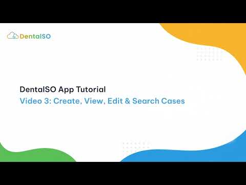 How to Create, View, Edit & Search Cases on DentalSO — Dental Lab Management Software