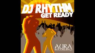 DJ Rhythm - Get Ready (Joe Smooth's S&S Remix)