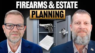 Firearms & Estate Planning: What Every Family Needs to Know