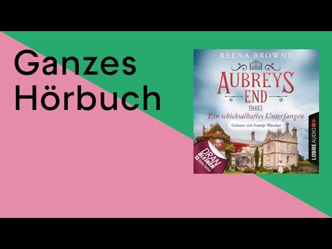 GANZES HÖRBUCH: Aubreys End: Ein schicksalhaftes Unterfangen - Folge 3 von Reena Browne