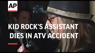 Kid Rock's assistant dies in ATV accident