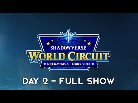 Day 2 - Shadowverse World Circuit DreamHack Tours 2018