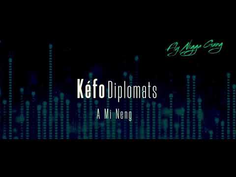 Kefo Diplomats - A Mi Neng