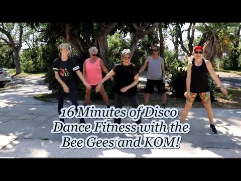 16 Minutes of Disco Dance Fitness with the Bee Gees and KOM !