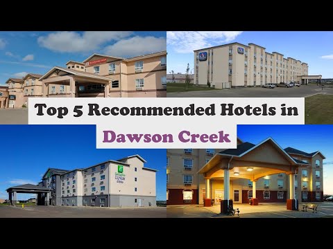 Top 5 Recommended Hotels In Dawson Creek | Top 5 Best 4 Star Hotels In Dawson Creek