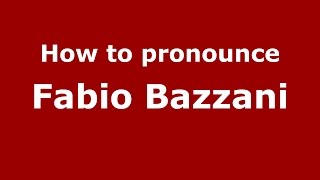 How to pronounce Fabio Bazzani