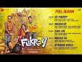 Fukrey 3 Full Album Pulkit Samrat Pankaj Tripathi Richa Chadha Varun Sharma Manjot Singh