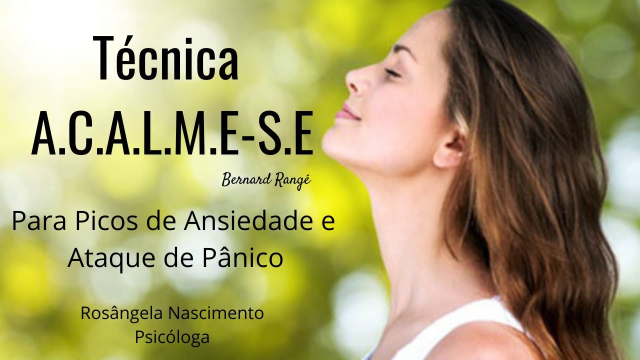 Técnica A.C.A.L.M.E-S.E - Para Relaxamento, Controle de Ansiedade e Pânico