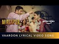 Vaaroon Lyrical Video Song | Mirzapur | Ali Fazal, Shriya Pilgaonkar | Amazon Original