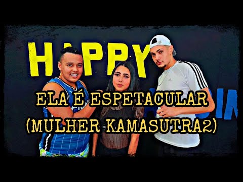 ELA É ESPETACULAR (MULHER  KAMASUTRA 2) / HAPPY DANCING