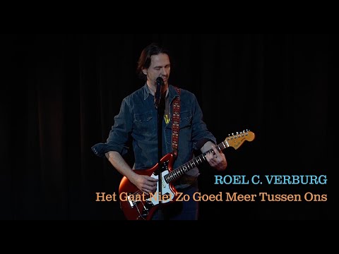 Roel C  Verburg - Het Gaat Niet Zo Goed Meer Tussen Ons (live)