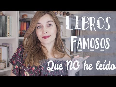 LIBROS FAMOSOS QUE NO HE LEÍDO | Me confieso 📚