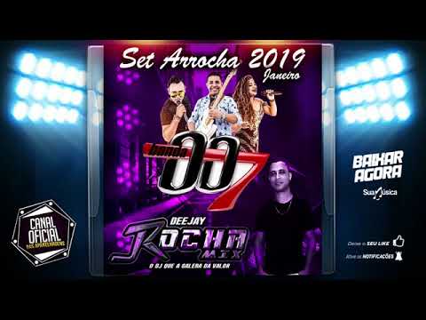 SET ARROCHA 2019 BANDA 007   DJ ROCHA MIX JANEIRO 2019