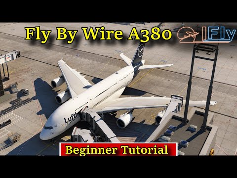 MSFS | FBW 380 | BEGINNER TUTORIAL |