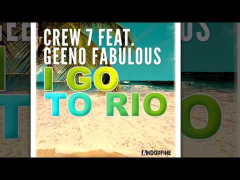 Crew 7 feat. Geeno Fabulous - I Go To Rio (Radio Mix) [Official]