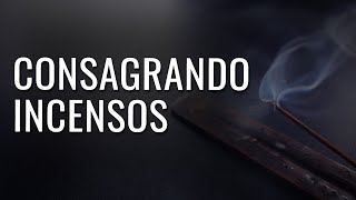 Incensos - Aprenda a Consagrar