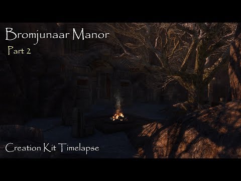 Bromjunaar Manor | Part II | Creation Kit Timelapse