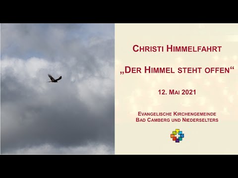 "Der Himmel steht offen" - ChristiHimmelfahrt21