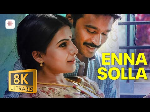 Enna Solla Video 8K/4K Video Song | Thangamagan | Anirudh Ravichander | Dhanush | Samantha