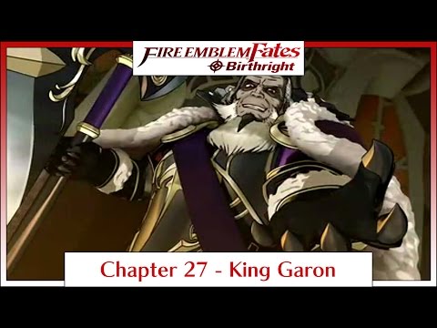 Fire Emblem Fates Birthright - Chapter 27: King Garon